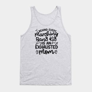 Behind Every Marching Band Kid Is An Exhausted Mom Cute Funny Tank Top